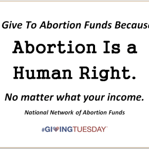 Why I’m Giving to Abortion Funds on&nbsp;#GivingTuesday
